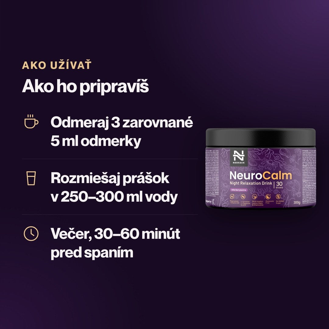 Ako pripraviť NeuroCalm: 3 odmerky do 250–300 ml vody, raz denne 30–60 minút pred spaním